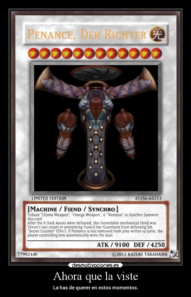 Ahora que la viste - La has de querer en estos momentos.