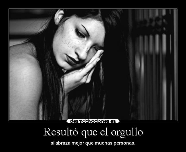 Resultó que el orgullo - 