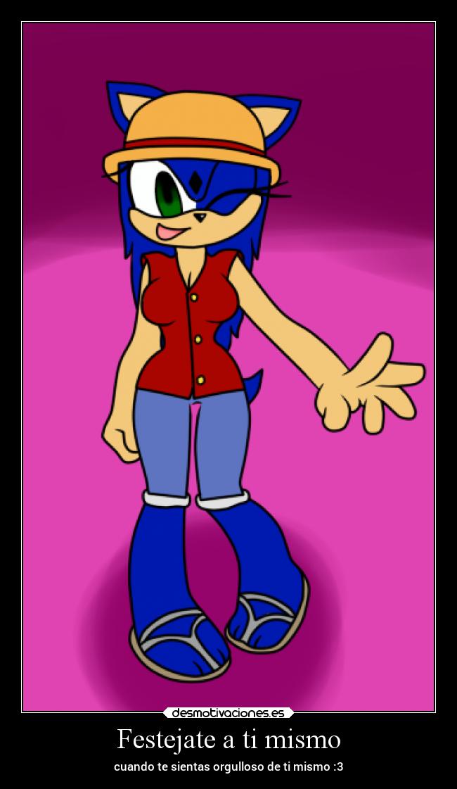 Festejate a ti mismo - cuando te sientas orgulloso de ti mismo :3