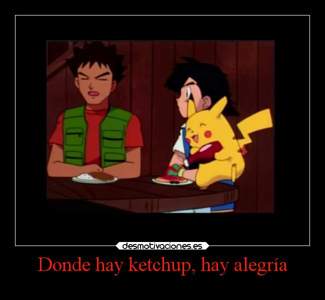 Donde hay ketchup, hay alegría -