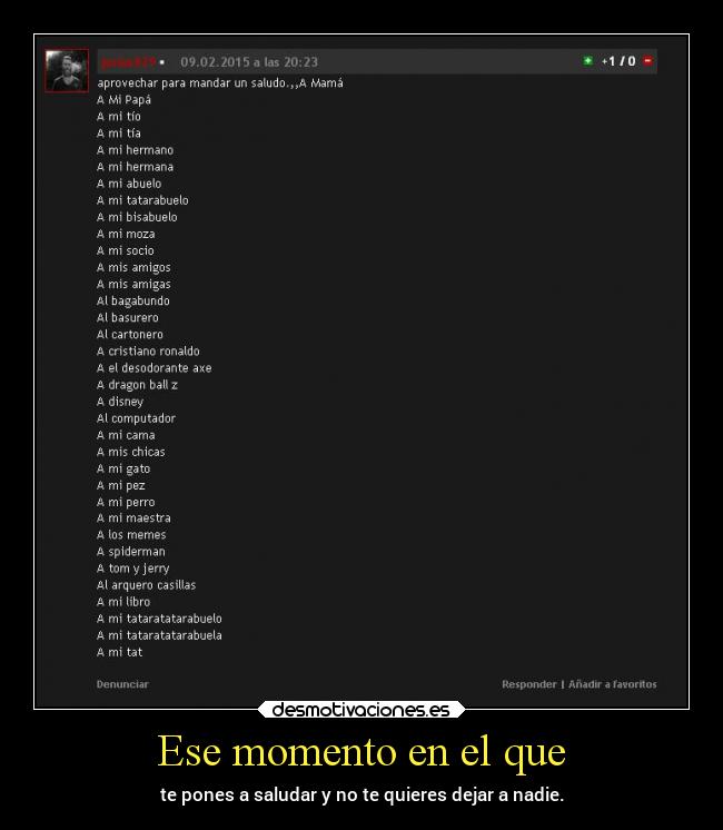 Ese momento en el que - te pones a saludar y no te quieres dejar a nadie.