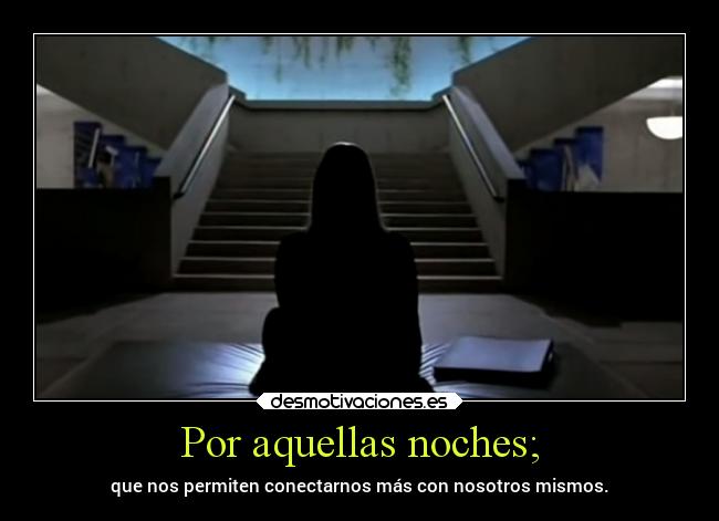 Por aquellas noches; -