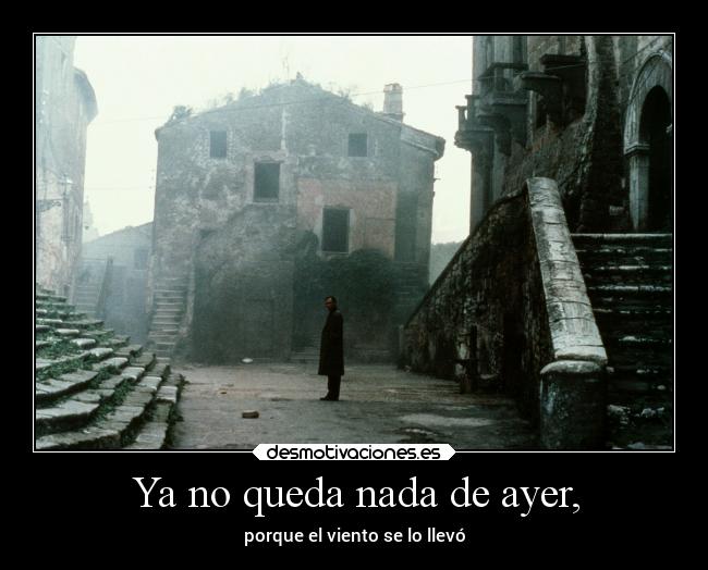 Ya no queda nada de ayer, - 