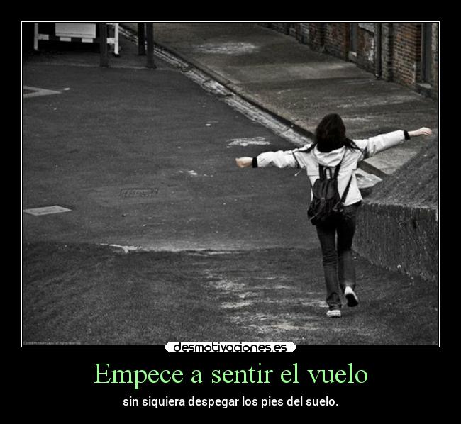 Empece a sentir el vuelo -