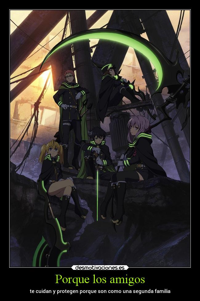 Porque los amigos - te cuidan y protegen porque son como una segunda familia