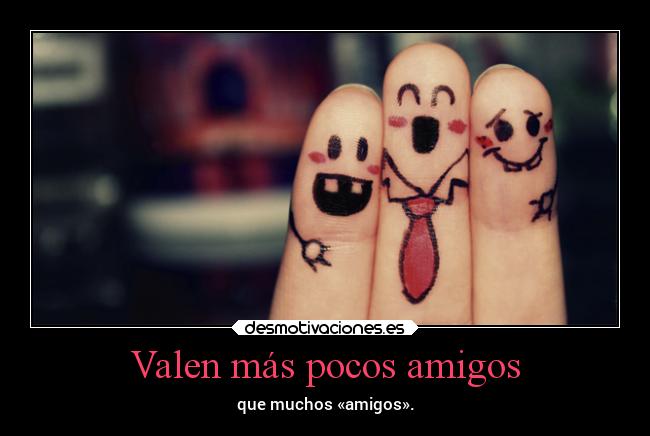 carteles amigos amigos amistad verdaderos buenos verdad falsos desmotivaciones