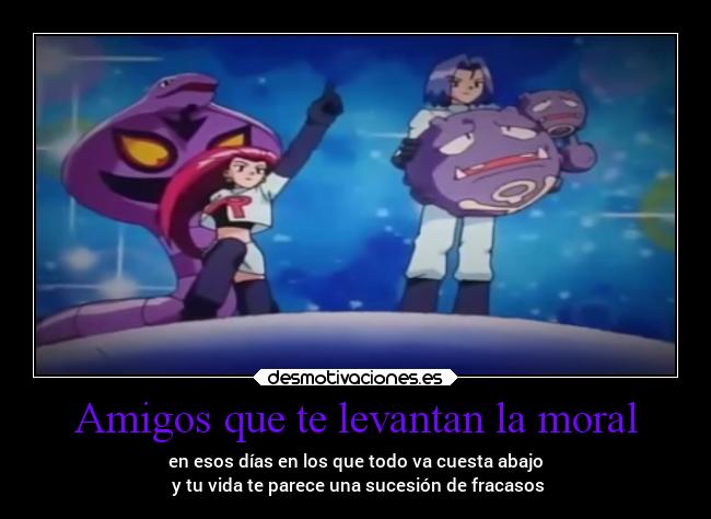 Amigos que te levantan la moral -