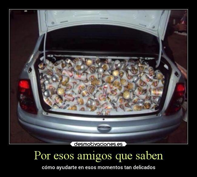 Por esos amigos que saben -
