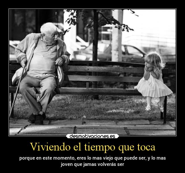 Viviendo el tiempo que toca -