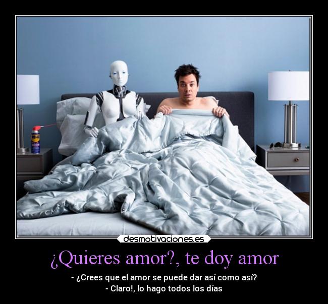 ¿Quieres amor?, te doy amor - 