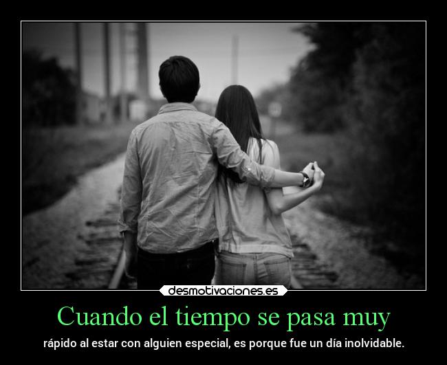 Cuando el tiempo se pasa muy - 