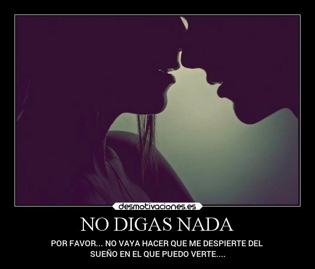 NO DIGAS NADA -