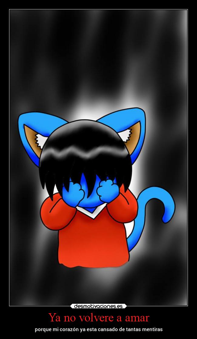 Ya no volvere a amar - porque mi corazón ya esta cansado de tantas mentiras