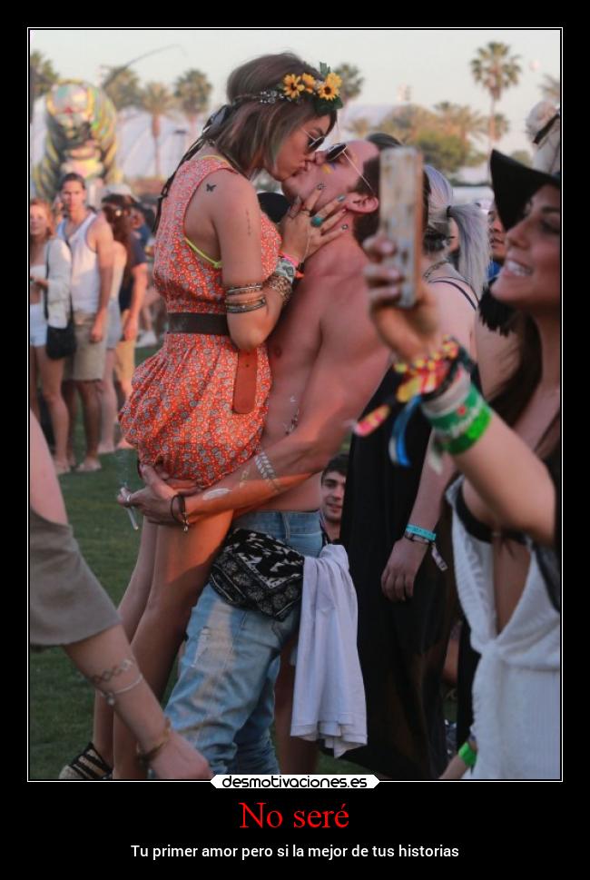 No seré - Tu primer amor pero si la mejor de tus historias