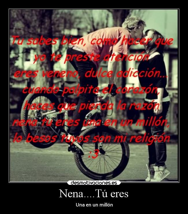 Nena....Tú eres - Una en un millón