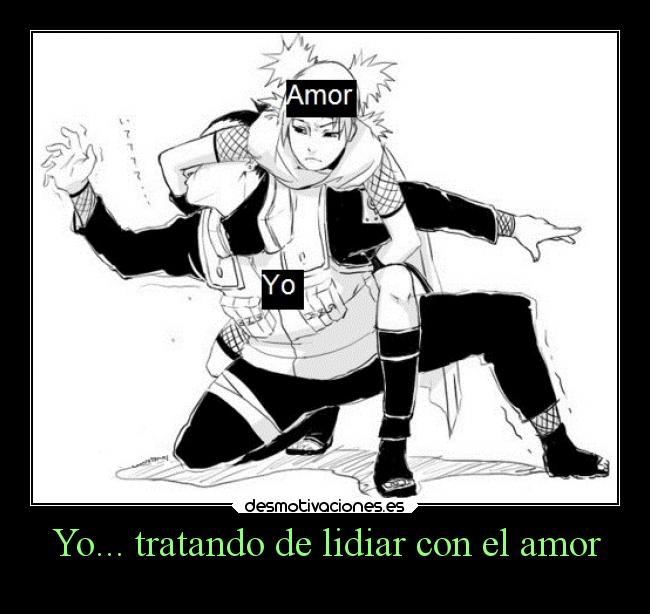 Yo... tratando de lidiar con el amor - 