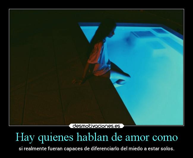 Hay quienes hablan de amor como -