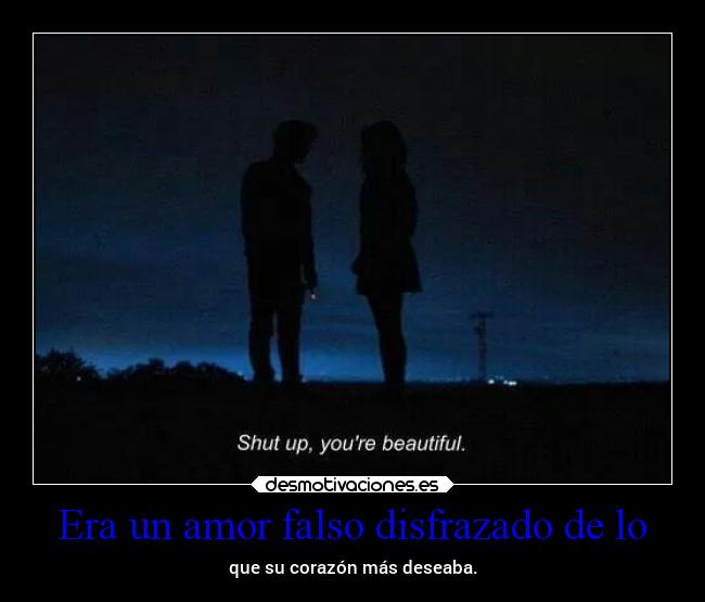 Era un amor falso disfrazado de lo - que su corazón más deseaba.