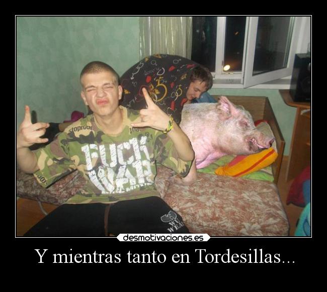 Y mientras tanto en Tordesillas... - 