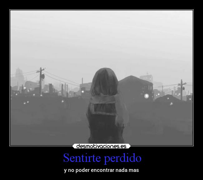 Sentirte perdido -