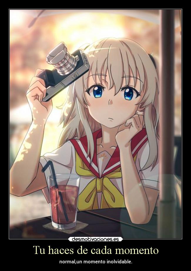 Tu haces de cada momento - 