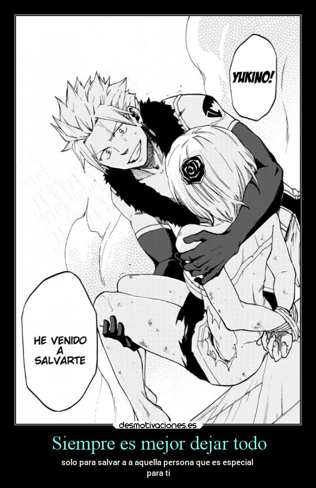 Siempre es mejor dejar todo - solo para salvar a a aquella persona que es especial
para ti