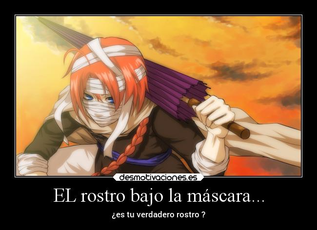 EL rostro bajo la máscara... - 