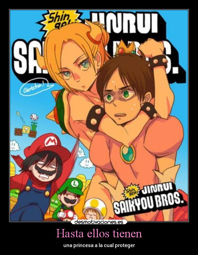 Hasta ellos tienen - una princesa a la cual proteger
