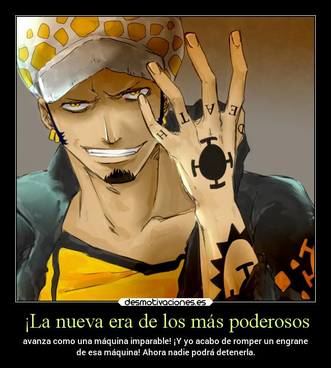 carteles anime trafalgar water law pontorka one piece era poder engranaje maquina desmotivaciones