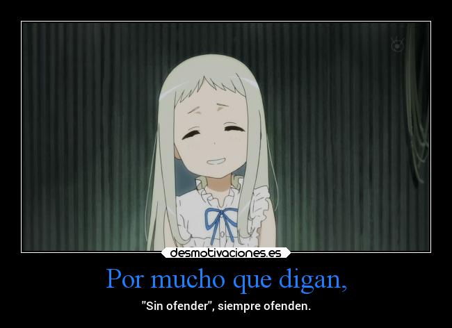 Por mucho que digan, -