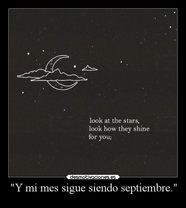 Y mi mes sigue siendo septiembre. -
