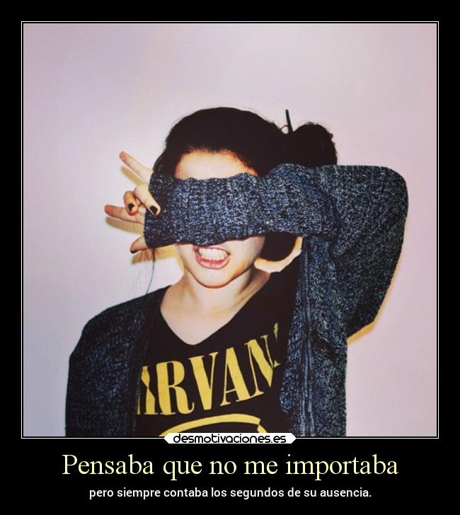 Pensaba que no me importaba -