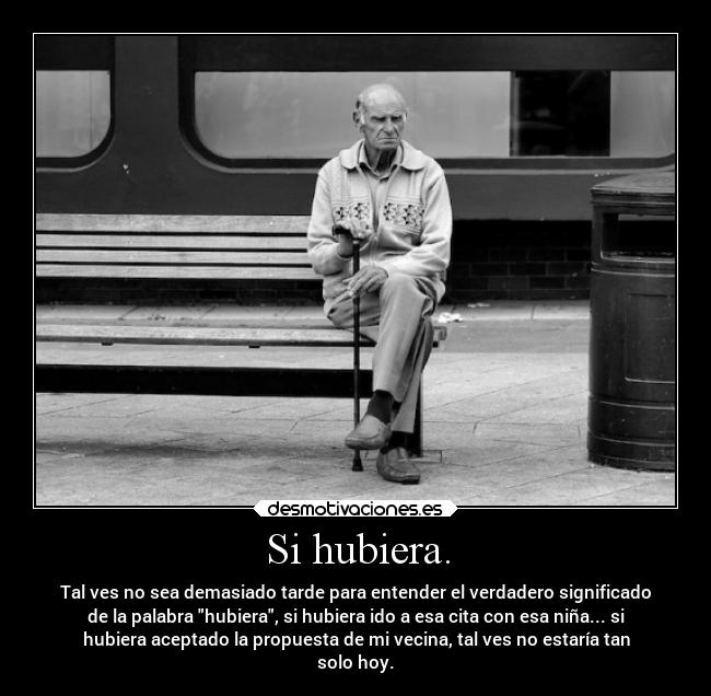 Si hubiera. - 