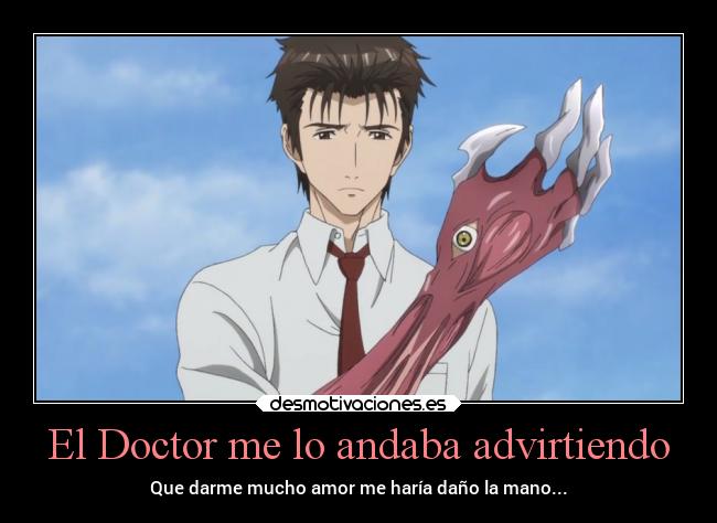 El Doctor me lo andaba advirtiendo - Que darme mucho amor me haría daño la mano...