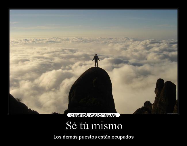 Sé tú mismo -