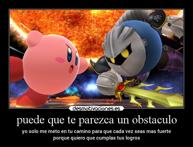 carteles ayuda videojuegos kirby metaknight juegos gameboy supermashbrosbrawl obstaculo gamer pelea desmotivaciones
