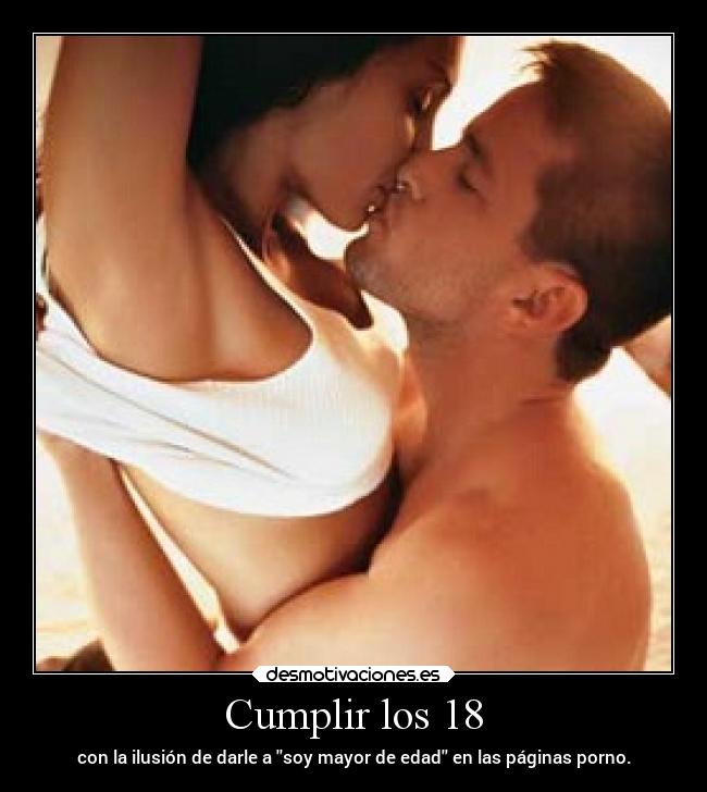 Cumplir los 18 - con la ilusión de darle a soy mayor de edad en las páginas porno.