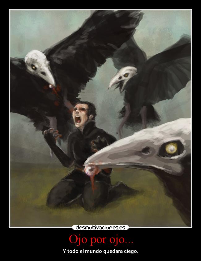 Ojo por ojo... - 