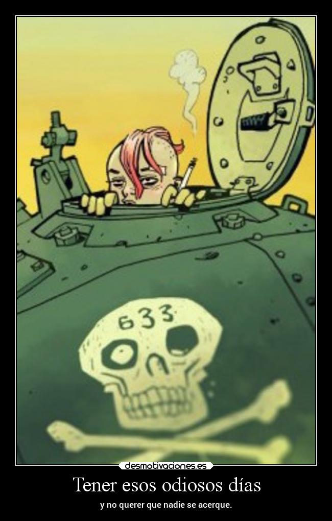 Tener esos odiosos días -