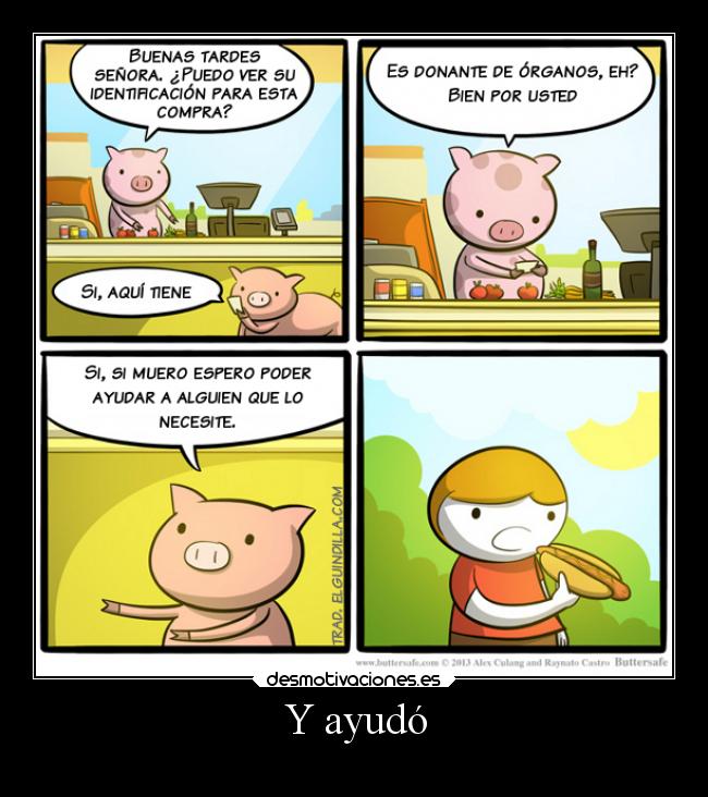 Y ayudó -