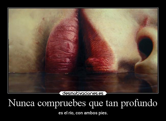 Nunca compruebes que tan profundo -