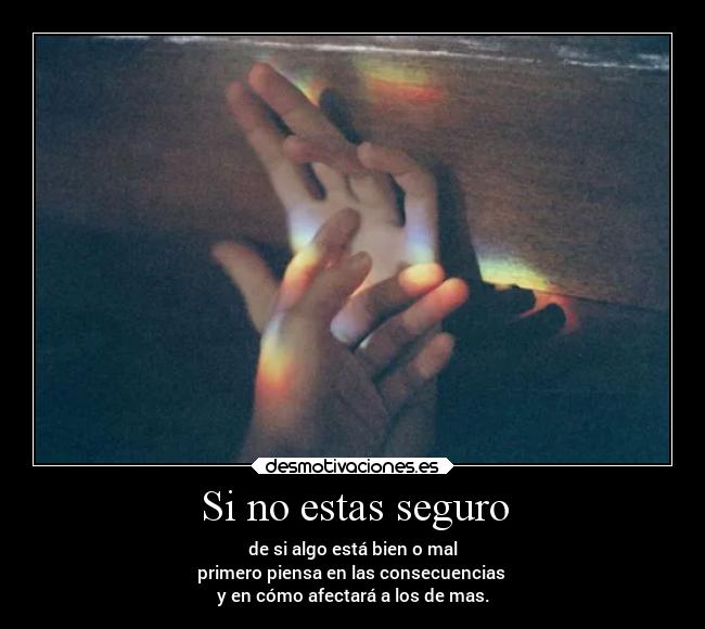 Si no estas seguro -