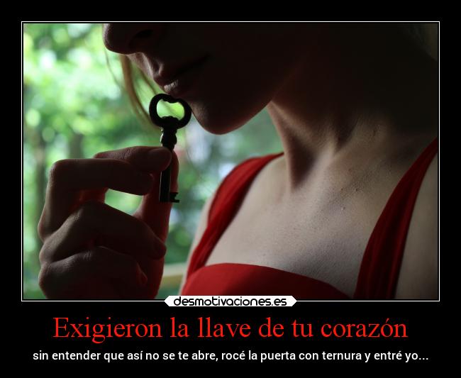 Exigieron la llave de tu corazón -