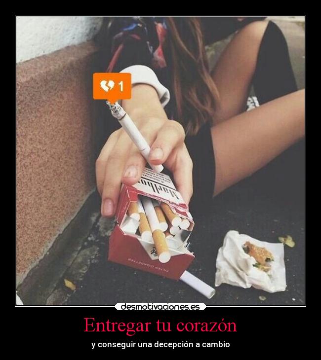 Entregar tu corazón - y conseguir una decepción a cambio