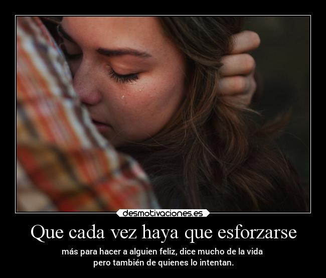 Que cada vez haya que esforzarse -