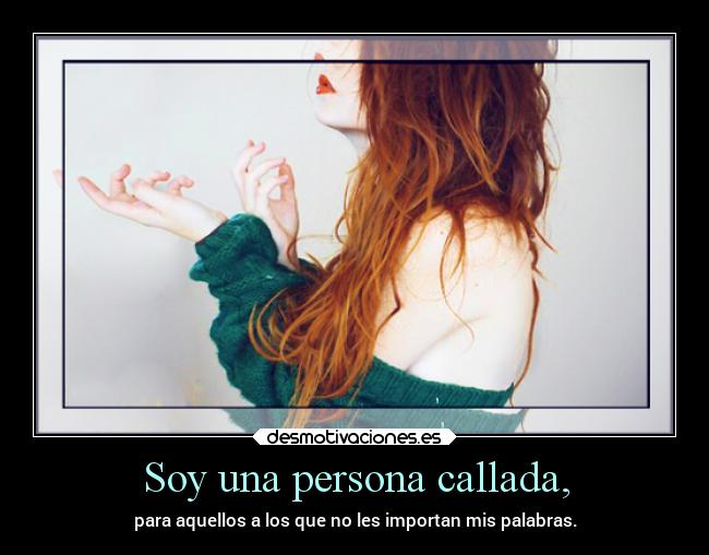Soy una persona callada, - 