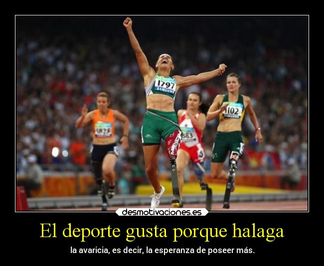 El deporte gusta porque halaga -