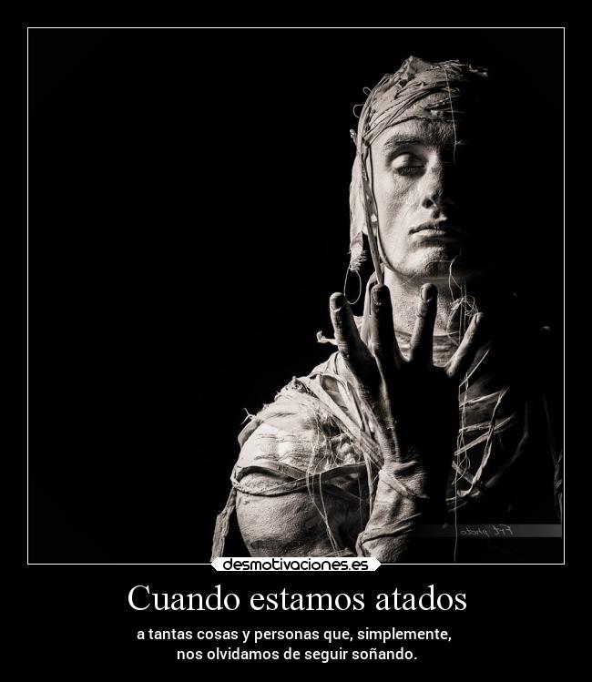 Cuando estamos atados -