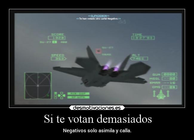 carteles desmotivaciones alex vazquez999 ace combat zero belkan war votos malos mala suerte slipkdemon desmotivaciones