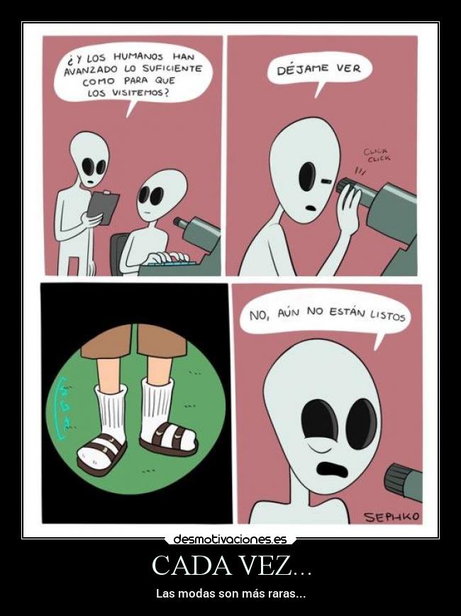 CADA VEZ... - Las modas son más raras...